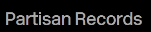 Partisan Records Offer: Get Further 15% Reduction Your Entire Order